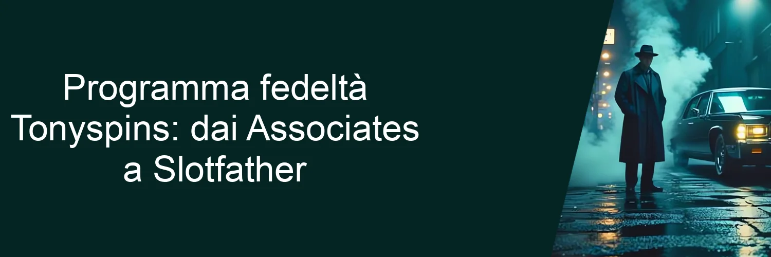 Programma fedeltà Tonyspins: dai Associates a Slotfather Programma fedeltà Tonyspins: dai Associates a Slotfather